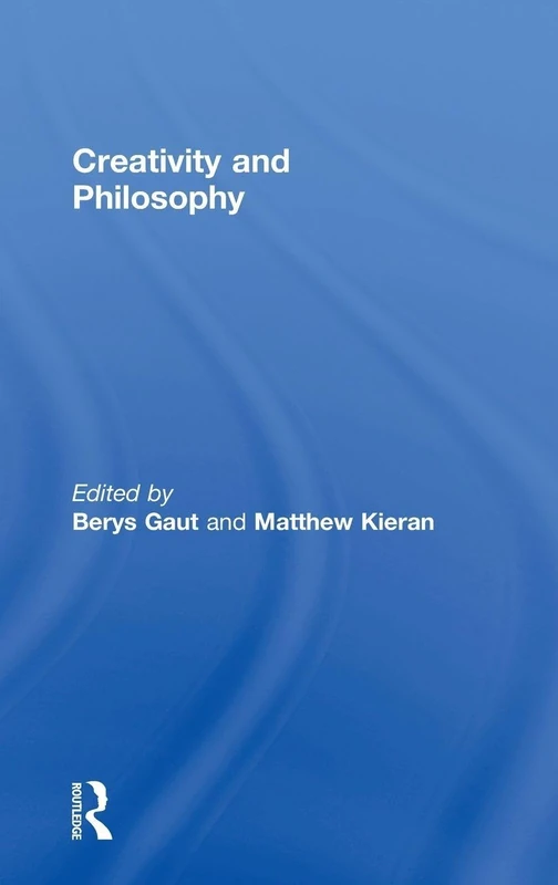 Routledge Creativity and Philosophy - Academic Book