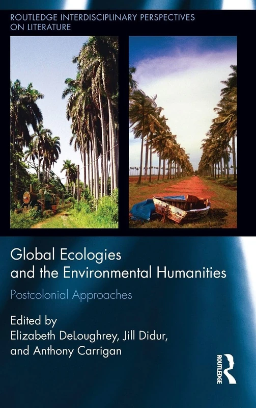 Routledge Global Ecologies and Environmental Humanities Book