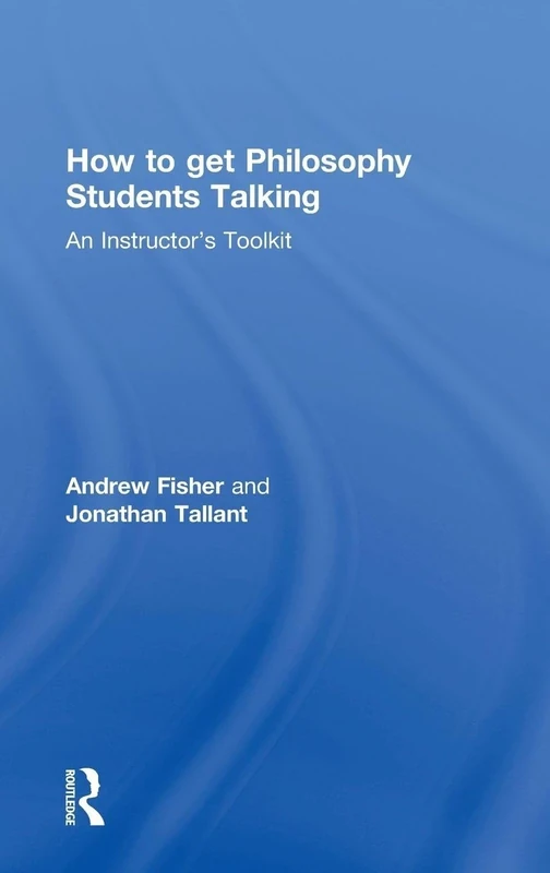 How to get Philosophy Students Talking: An Instructor's Toolkit