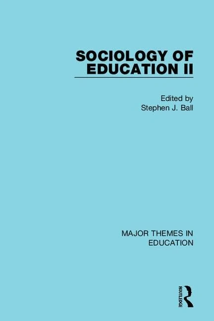 Sociology of Education II (Major Themes in Education)