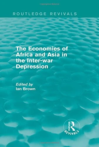 Routledge Economies of Africa and Asia Inter-war Depression