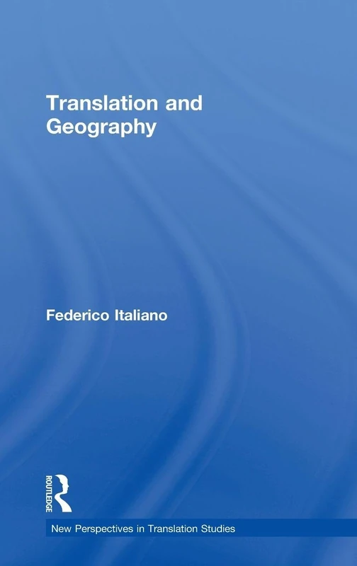 Translation and Geography (New Perspectives in Translation and Interpreting Studies) - Image 1