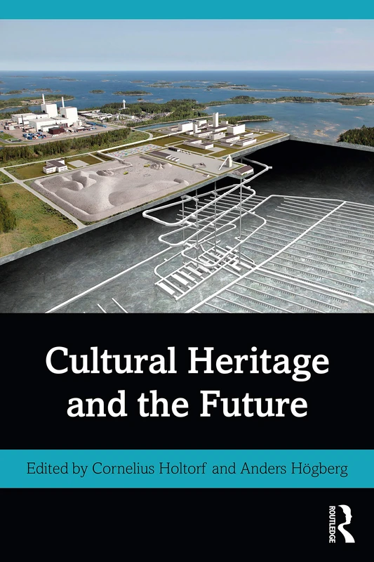 Cultural Heritage and the Future (Key Issues in Cultural Heritage)