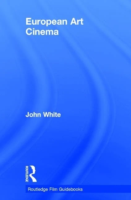 European Art Cinema (Routledge Film Guidebooks)