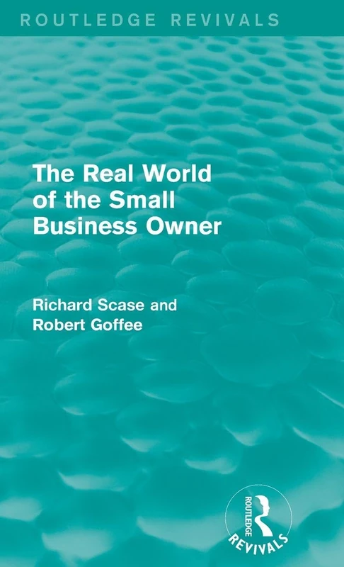 The Real World of the Small Business Owner (Routledge Revivals)