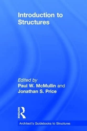 Introduction to Structures: 1 (Architect's Guidebooks to Structures)