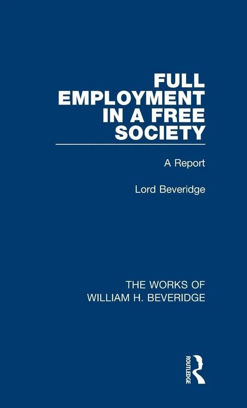 Full Employment in a Free Society - Routledge Edition