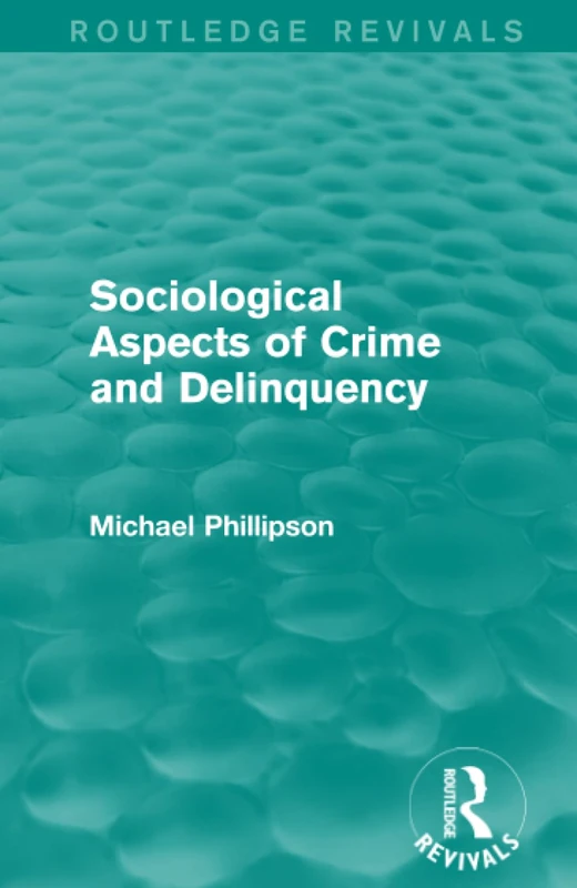 Sociological Aspects of Crime and Delinquency (Routledge Revivals)