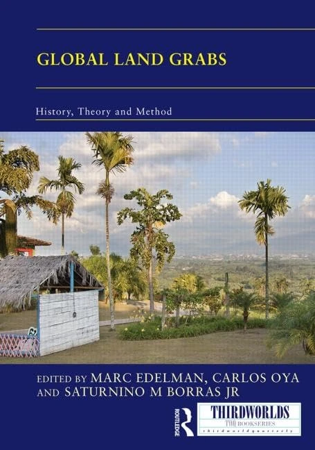 Global Land Grabs: History, Theory and Method (ThirdWorlds)