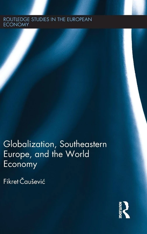 Routledge Globalization, SE Europe, and the World Economy - Image 1