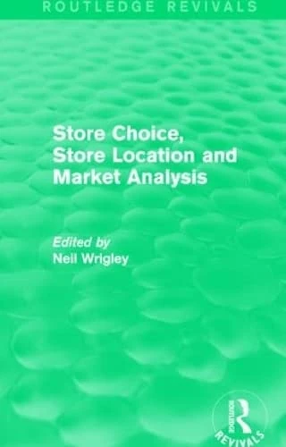 Routledge Store Choice, Location and Market Analysis Book