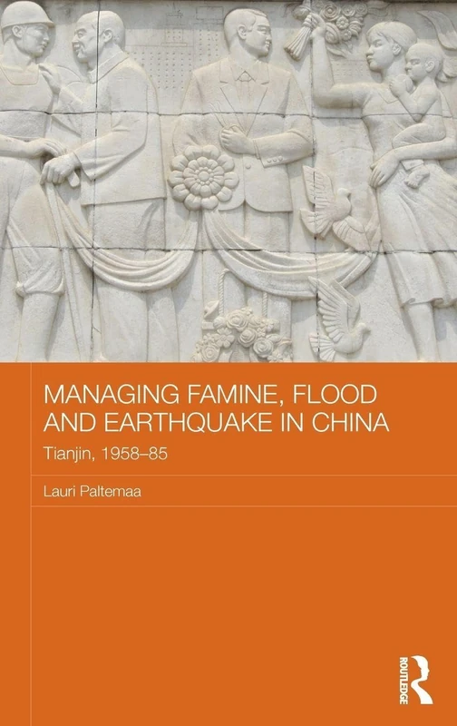 Managing Famine, Flood and Earthquake in China - Routledge - Image 1