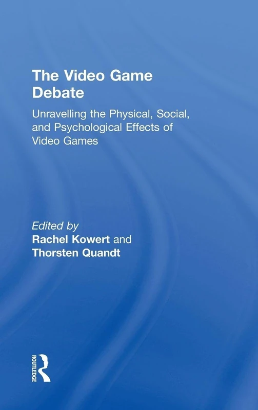 The Video Game Debate: Unravelling the Physical, Social, and Psychological Effects of Video Games