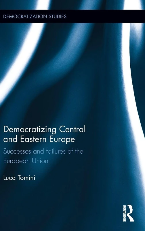 Routledge Democratizing Central and Eastern Europe - EU Study