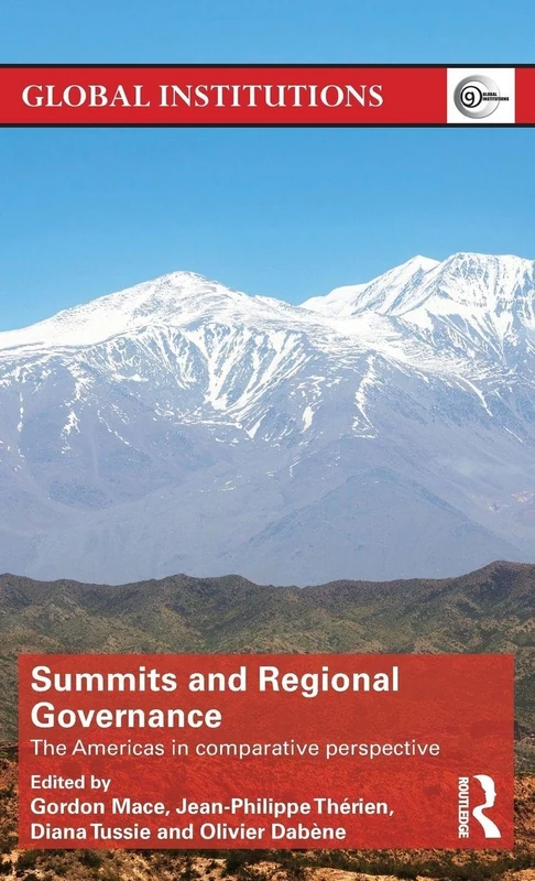 Summits & Regional Governance: The Americas in Comparative Perspective (Global Institutions)
