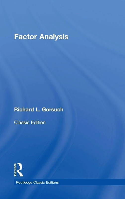 Factor Analysis: Classic Edition (Psychology Press & Routledge Classic Editions)