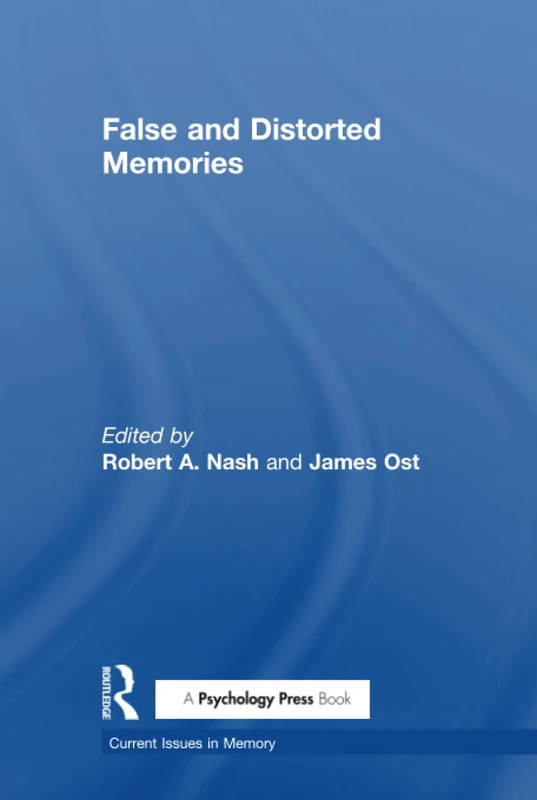 False and Distorted Memories (Current Issues in Memory)