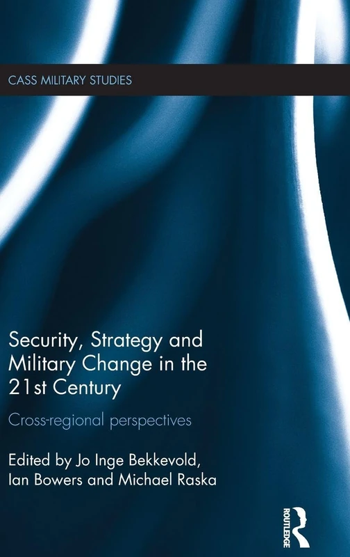 Routledge Security, Strategy and Military Change in the 21st Century