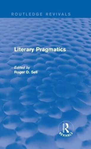 Routledge Literary Pragmatics (Routledge Revivals) Book