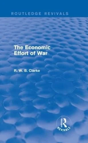 Routledge - The Economic Effort of War (Routledge Revivals)