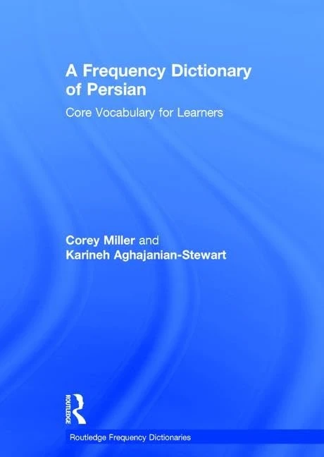A Frequency Dictionary of Persian: Core vocabulary for learners (Routledge Frequency Dictionaries)
