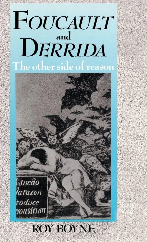 Foucault and Derrida: The Other Side of Reason