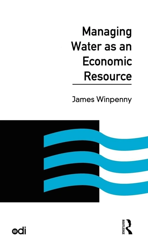 Managing Water as an Economic Resource (Development Policy Studies Series)