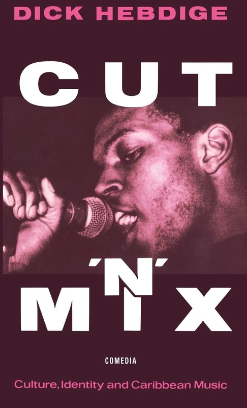 Cut `n' Mix: Culture, Identity and Caribbean Music (Comedia)