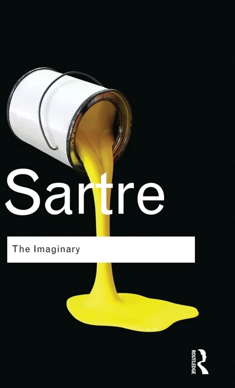 The Imaginary: A Phenomenological Psychology of the Imagination (Routledge Classics)