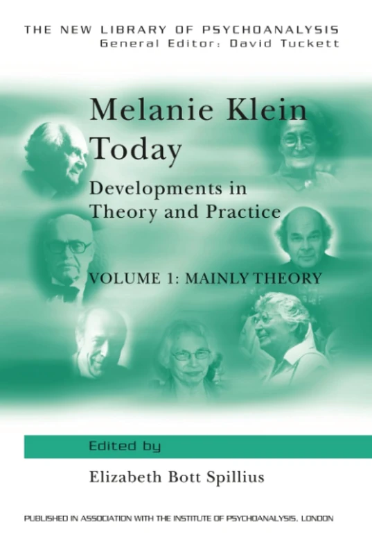 Melanie Klein Today, Volume 1: Mainly Theory: Developments in Theory and Practice (The New Library of Psychoanalysis)