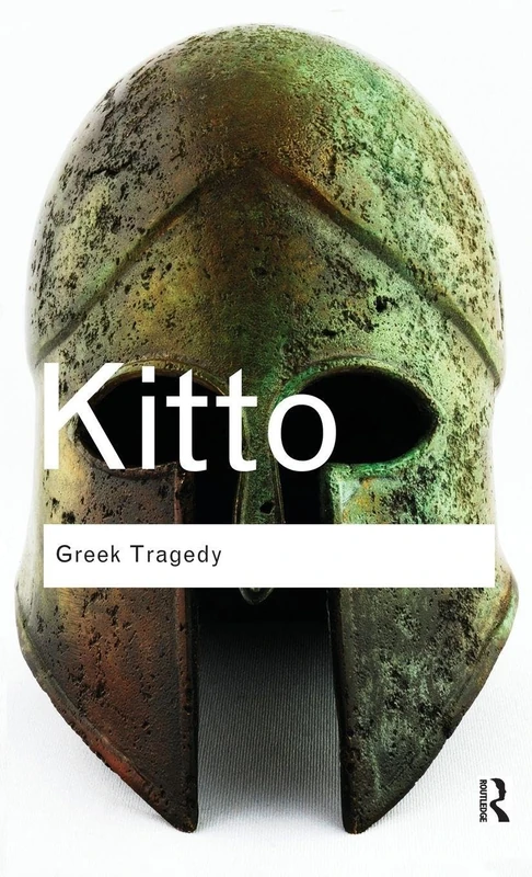 Greek Tragedy: A Literary Study (Routledge Classics)