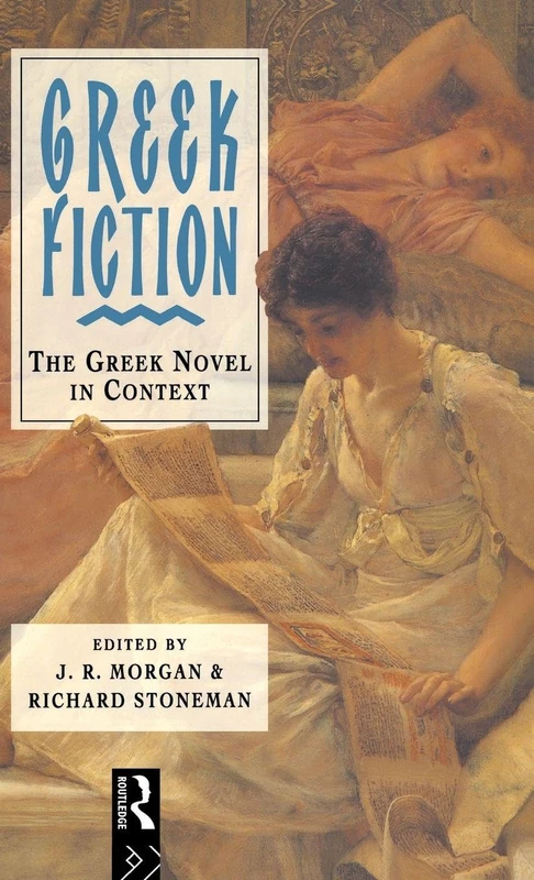 Routledge Greek Fiction: The Greek Novel in Context - Book