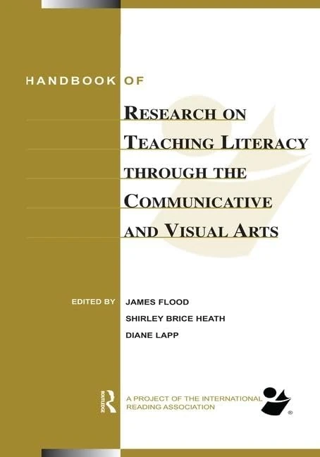 Handbook of Research on Teaching Literacy Through the Communicative and Visual Arts: Sponsored by the International Reading Association
