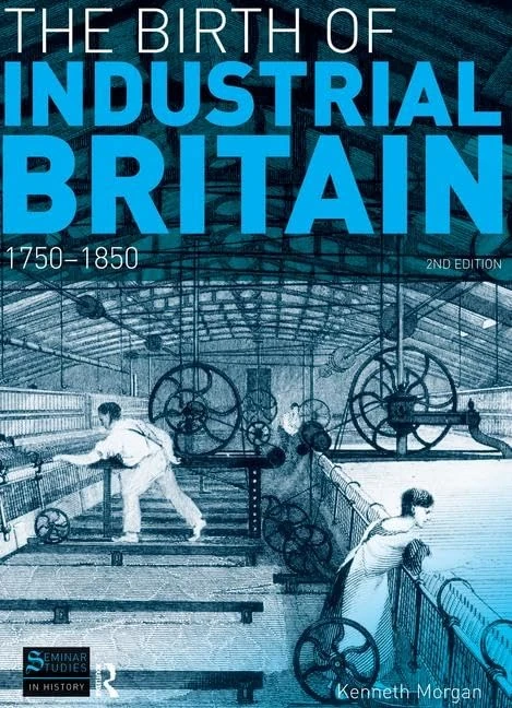 Routledge The Birth of Industrial Britain 1750-1850 Book