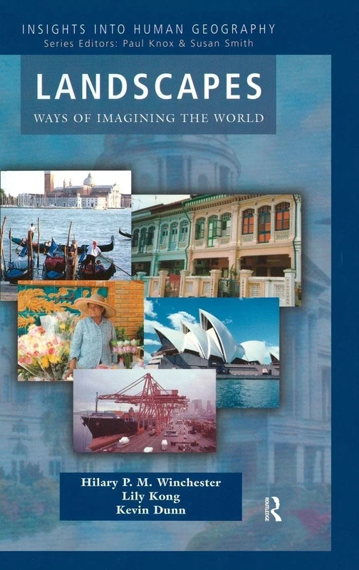 Landscapes: Ways of Imagining the World (Insights Into Human Geography)