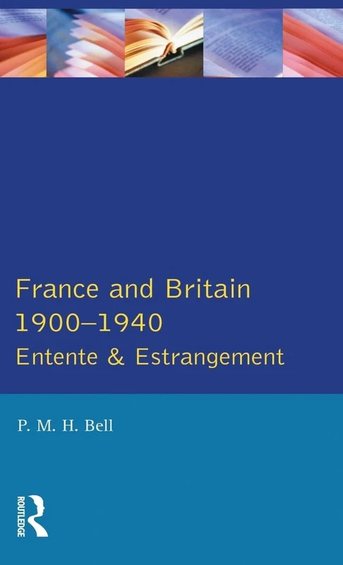 France and Britain, 1900-1940: Entente and Estrangement