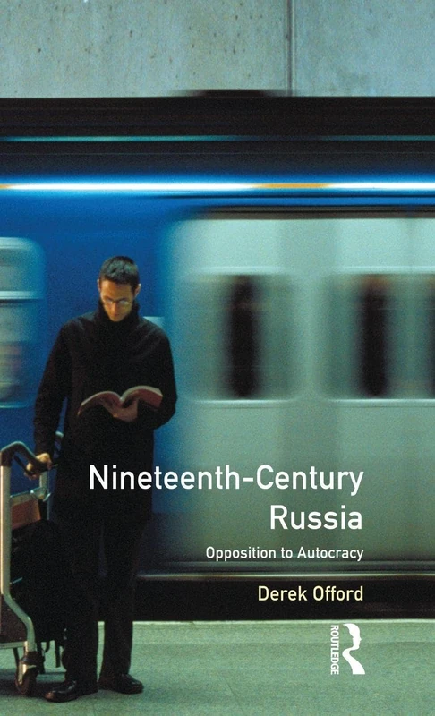 Routledge Nineteenth-Century Russia: Opposition to Autocracy