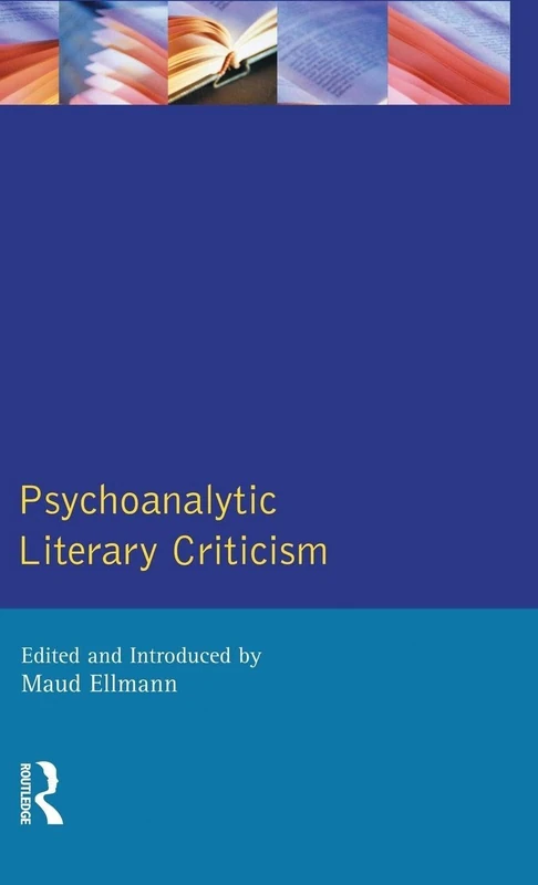 Psychoanalytic Literary Criticism (Longman Critical Readers)