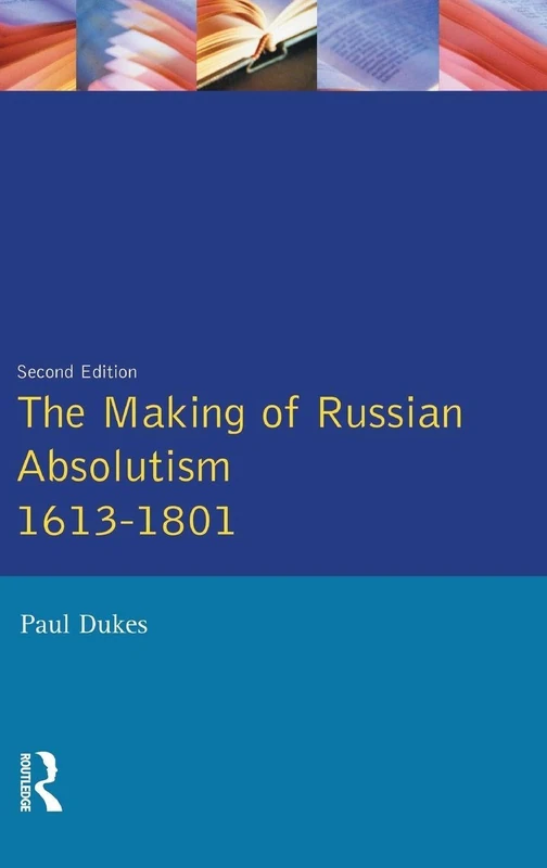 Routledge - The Making of Russian Absolutism 1613-1801 Book