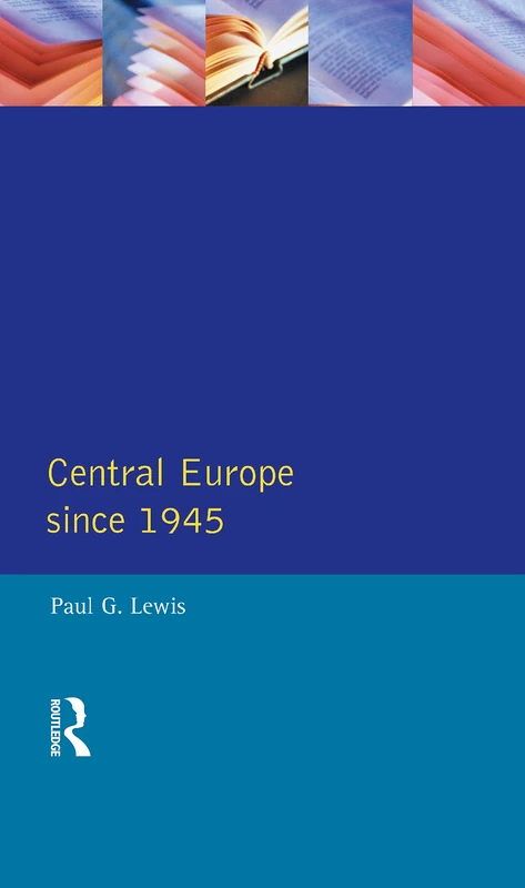 Routledge Central Europe Since 1945 (The Postwar World) Book