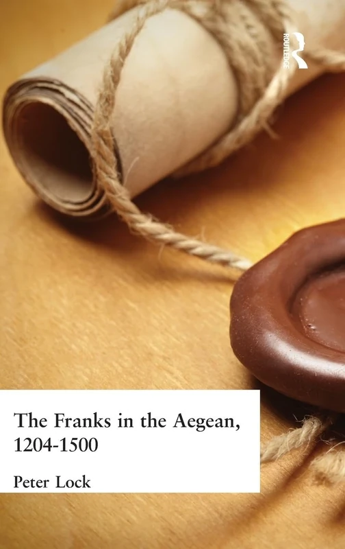 The Franks in the Aegean: 1204-1500