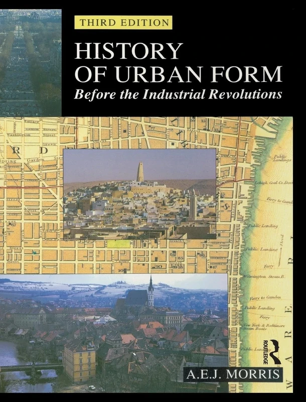 History of Urban Form Before the Industrial Revolution: Before the Industrial Revolution