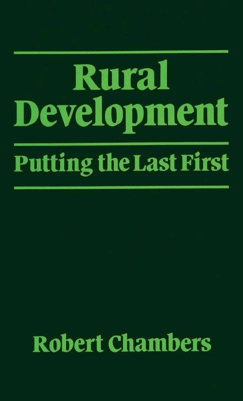 Rural Development: Putting the last first (World Development)