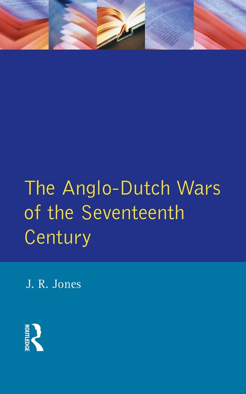 Routledge - The Anglo-Dutch Wars of the Seventeenth Century