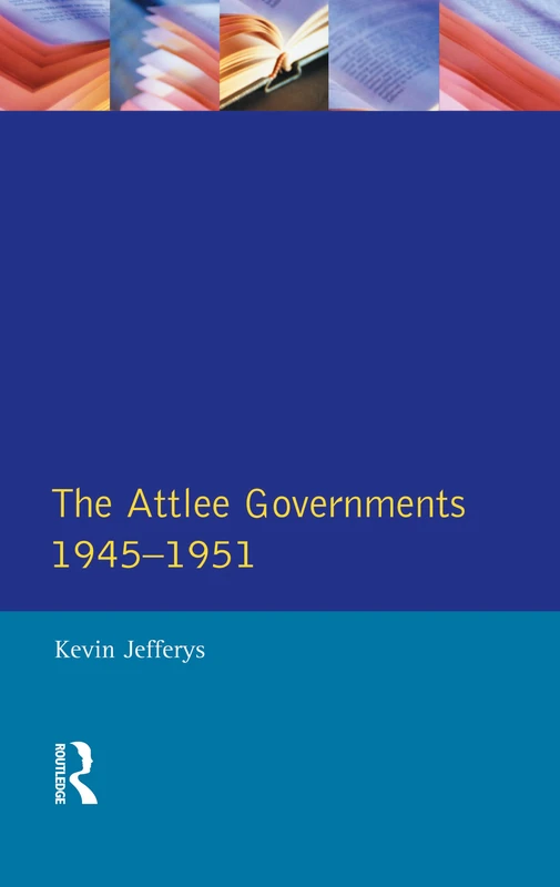The Attlee Governments 1945-1951 (Seminar Studies)