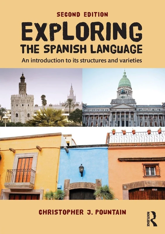 Exploring the Spanish Language: An Introduction to its Structures and Varieties