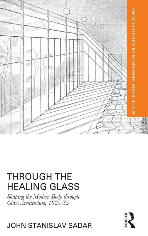 Through the Healing Glass - Routledge Architecture Research
