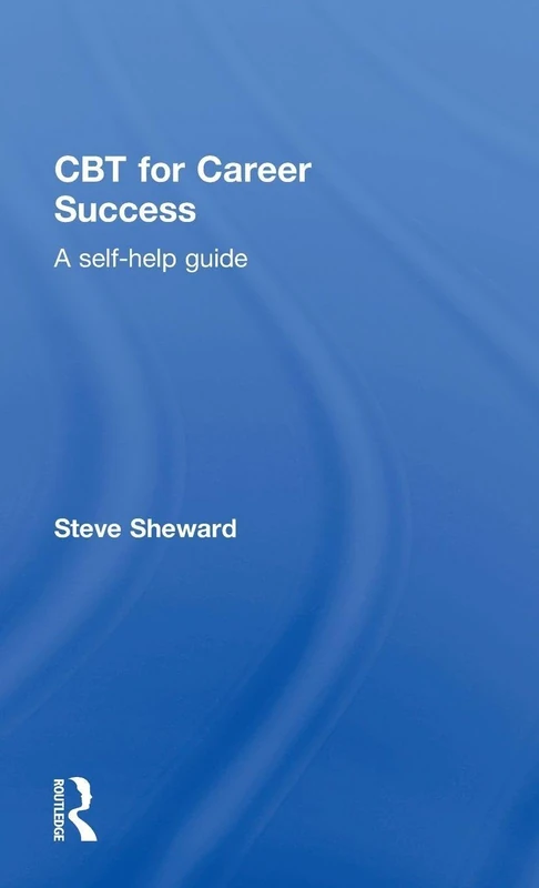 CBT for Career Success: A Self-Help Guide