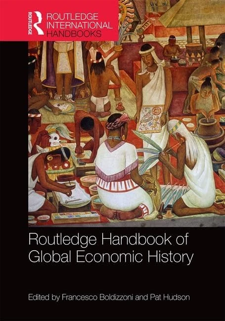Routledge Handbook of Global Economic History (Routledge International Handbooks)
