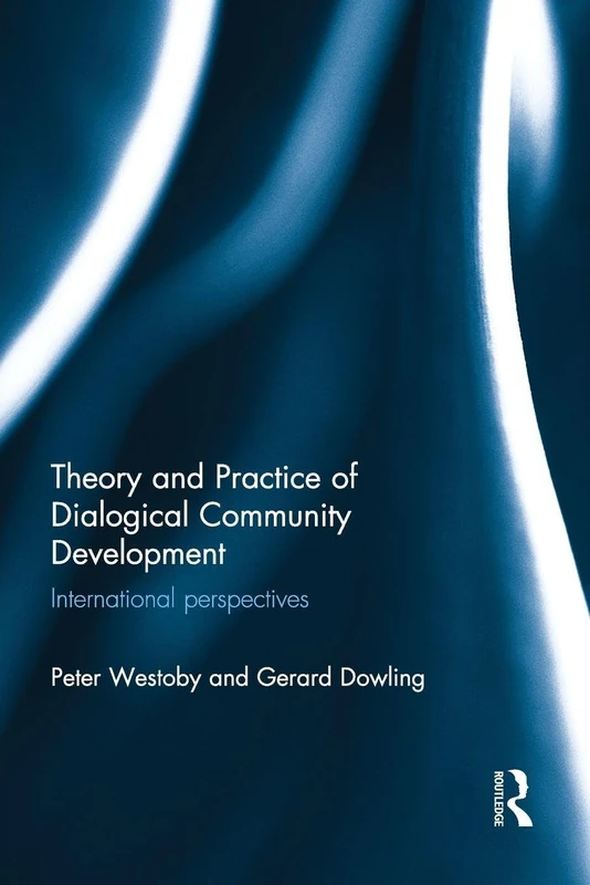 Theory and Practice of Dialogical Community Development: International Perspectives